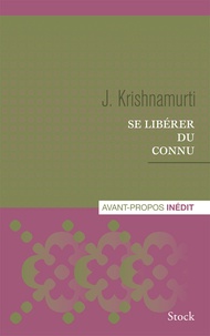 Téléchargement gratuit de manuels Se libérer du connu (Litterature Francaise) par Jiddu Krishnamurti 9782234073302
