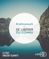 Jiddu Krishnamurti - Se libérer du connu. 1 CD audio MP3
