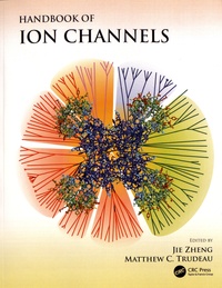 Jie Zheng et Matthew Trudeau - Handbook of Ion Channels.