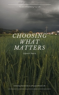  JIGNESH SAPRA - Choosing What Matters.