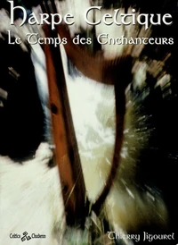 Harpe celtique, le temps des enchanteurs