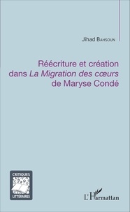 Jihad Bahsoun - Réécriture et création dans La Migration des coeurs de Maryse Condé.
