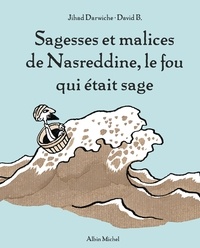 Google book downloader pdf Sagesses et malices de Nasreddine le fou qui était sage - tome 1 RTF ePub FB2 par Jihad Darwiche 9782226340740 in French