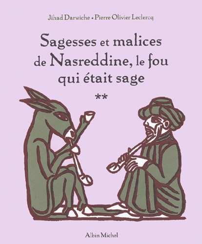 Sagesses et malices de Nasreddine, le fou qui était sage. Tome 2