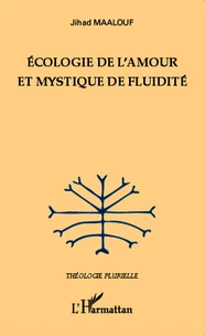 Ecologie de l'amour et mystique de fluidité