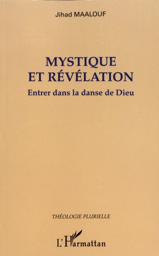 Mystique et révélation. Entrer dans la danse de Dieu