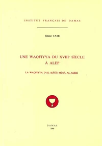 Une waqfiyya du XVIIIe siècle à Alep, La waqfiyya d’al-Hajj Musa al-Amiri