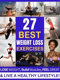  JiJi M. et  Engy Khalil - The 27-Move Melt: Torch Calories &amp; Build Strength - Extreme Weight Loss, #4.