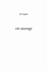 Jil Caplan - Vie sauvage.