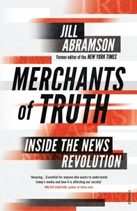 Jill Abramson - Merchants of Truth - Inside the News Revolution.