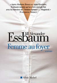 Jill Alexander Essbaum - Femme au foyer.