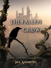  Jill Andrews - The Fallen Crow - Misfits &amp; Magic, #1.
