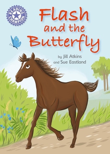 Flash and the Butterfly. Independent Reading Purple 8