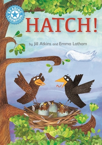 Hatch!. Independent Reading Blue 4