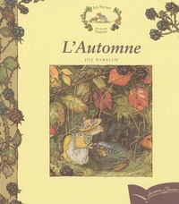 Jill Barklem - Les souris des Quatre saisons Tome 55 : L'Automne.