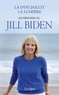 Jill Biden - Là d'où jaillit la lumière - Les mémoires de Jill Biden.