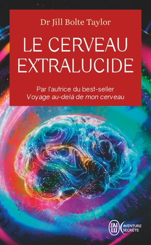 Jill Bolte Taylor - Le cerveau extralucide.