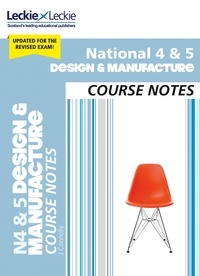 Jill Connolly - National 4/5 Design and Manufacture Course Notes for New 2019 Exams - For Curriculum for Excellence SQA Exams.