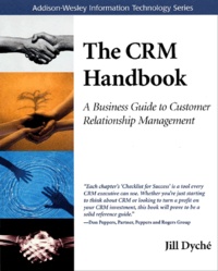 Jill Dyché - The Crm Handbook. A Business Guide To Customer Relationship Management.