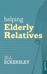 Jill Eckersley - Helping Elderly Relatives.