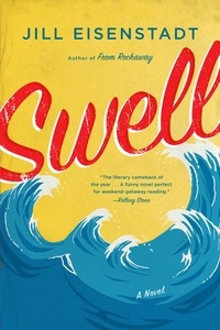 Jill Eisenstadt - Swell - A Novel.