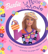 Jill Goldowsky - Barbie : La Roue De La Mode.
