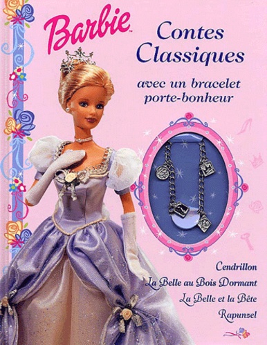Jill Goldowsky - Contes Classiques : Cendrillon. La Belle Au Bois Dormant. La Belle Et La Bete. Rapunzel. Avec Un Bracelet Porte-Bonheur.