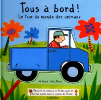 Jill Hassall et Emily Bolam - Tous A Bord ! Le Tour Du Monde Des Animaux.