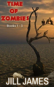 Time of Zombies Books 1-3