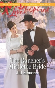 Jill Kemerer - The Rancher's Mistletoe Bride.