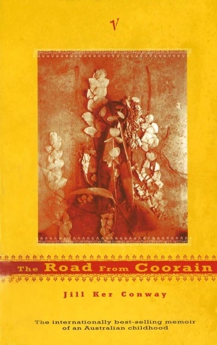 Jill Ker Conway - The Road From Coorain.