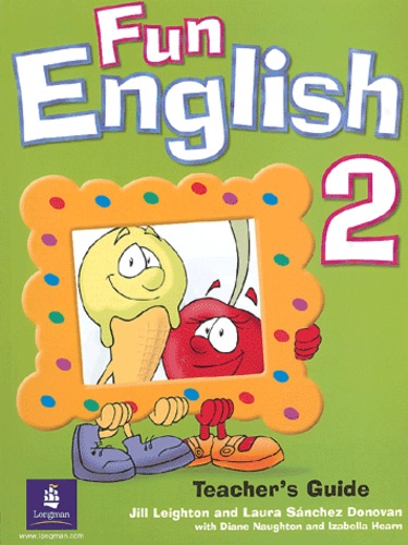 Jill Leighton et Laura Sanchez-Donovan - Fun English 2 - Teacher's book.