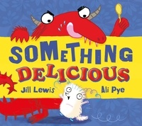 Jill Lewis et Ali Pye - Something Delicious.