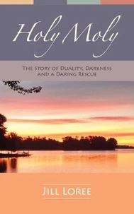 Holy Moly: The story of duality, darkness and a daring rescue