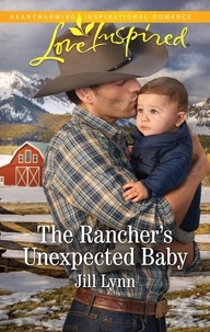 Jill Lynn - The Rancher's Unexpected Baby.