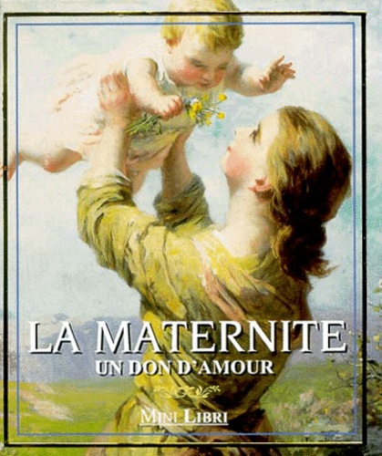 Jill-M Ward - La Maternite. Un Don D'Amour.