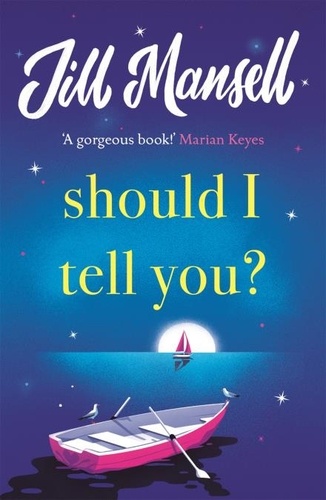 Should I Tell You?. Curl up with a gorgeous romantic novel from the No. 1 bestselling author