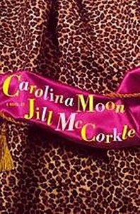 Jill McCorkle - Carolina Moon.