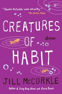 Jill McCorkle - Creatures of Habit.