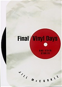 Jill McCorkle - Final Vinyl Days - And Other Stories.