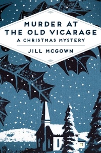 Jill McGown - Murder at the Old Vicarage:  A Christmas Mystery.