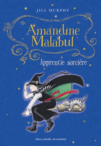 Jill Murphy - Amandine Malabul - Apprentie sorcière.