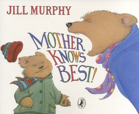 Jill Murphy - Mother Knows Best !.