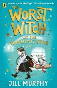 Jill Murphy - The Worst Witch and The Wishing Star.