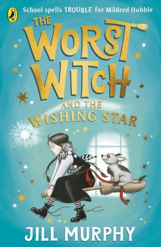 Jill Murphy - The Worst Witch and The Wishing Star.