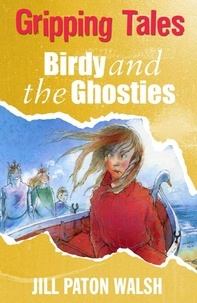 Jill Paton Walsh et Alan Marks - Birdy and the Ghosties - Gripping Tales.