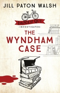 Jill Paton Walsh - The Wyndham Case - A Locked Room Murder Mystery set in Cambridge.