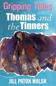 Jill Paton Walsh et Alan Marks - Thomas and the Tinners - Gripping Tales.