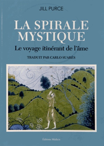 Jill Purce - La spirale mystique - Le voyage itinérant de l'âme.