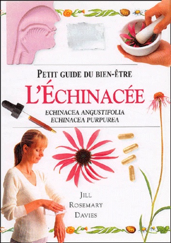 Jill-Rosemary Davies - L'Echinacee. Echinacea Angustifolia Echinacea Purpurea.